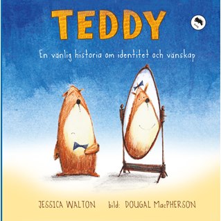 Teddy: En vänlig historia om identitet. Lastenkirja ruotsiksi.