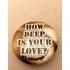 Badge - How deep is your love